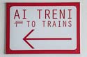 Ai Treni / To Trains sign